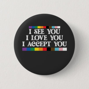 Badge Rond 5 Cm Fierté LGBT Je vois l'amour Vous accepte Vous sout