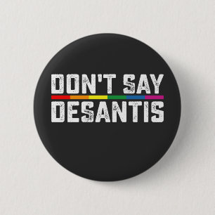 Badge Rond 5 Cm Fierté LGBT Ne dites pas Desantis Gay Lesbienne