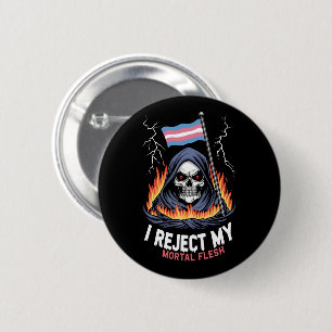 Badge Rond 5 Cm Fierté LGBT transgenre Je rejette ma chair mortell