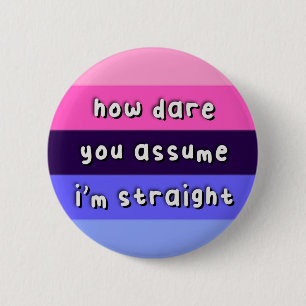 Badge Rond 5 Cm Fierté Omnisexuelle - "Comment osez-vous supposer"