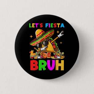 Badge Rond 5 Cm Fiesta Bruh Dabbing Taco Cinco De Mayo Pour M
