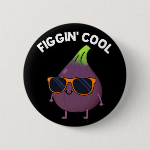 Badge Rond 5 Cm Figgin Cool Funny Fig Alimentation Pun Dark BG