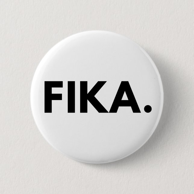 Badge Rond 5 Cm FIKA. Bouton Gras (Devant)