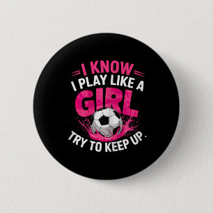 Badge Rond 5 Cm Fille de foot Je sais je joue comme une fille Essa