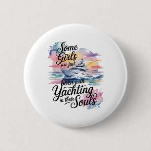 Badge Rond 5 Cm Filles aux âmes de yachting Croisière de fête de l