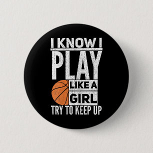 Badge Rond 5 Cm Filles De Basket - Je Sais Que Je Joue Comme Une F