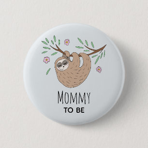Badge Rond 5 Cm Filles mignonnes maman Sloth pour être Baby shower