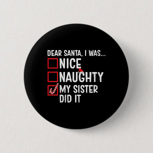Badge Rond 5 Cm Filles Nice Naughty Ma Soeur L'A Fait Père Noël C