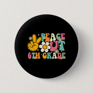 Badge Rond 5 Cm Fin de 6e année Dernier jour de l'école Super