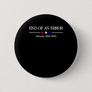 Badge Rond 5 Cm Fin D'Une Erreur Drôle Satire Politique Pour Janvi