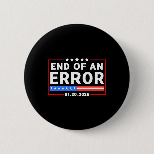Badge Rond 5 Cm Fin D'Une Erreur Trump 20 Janvier 2025 Inauguratio