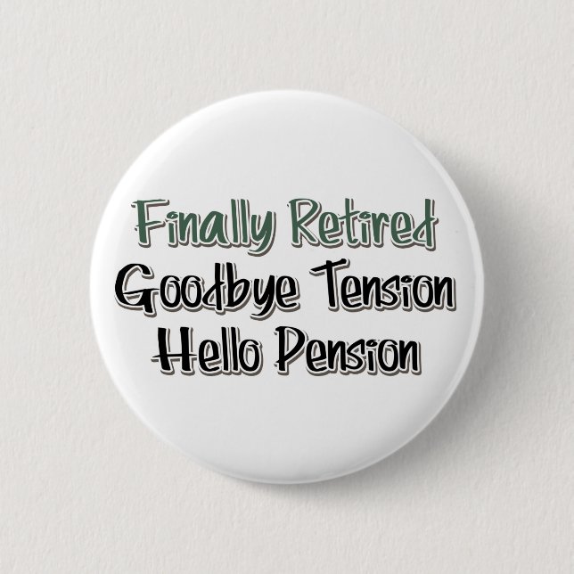 Badge Rond 5 Cm Finalement Retraité : Adieu Tension, Bonjour Pensi (Devant)