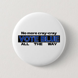 Badge Rond 5 Cm Fini Cray Cray Vote Blue Tout Le Chemin