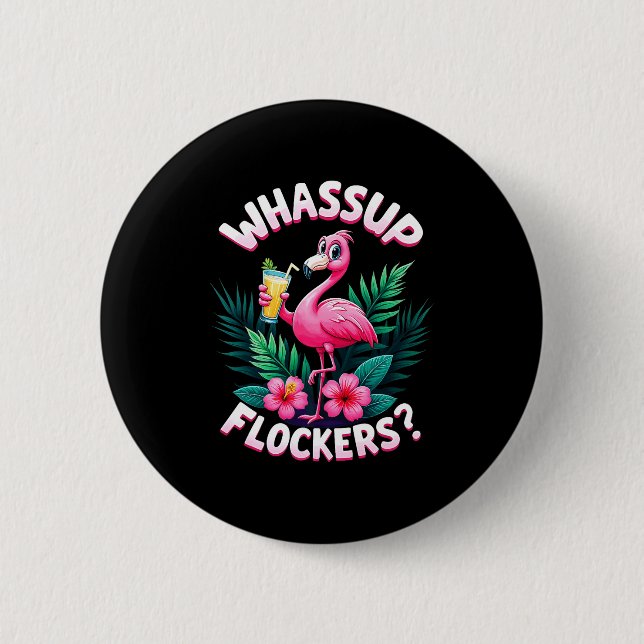 Badge Rond 5 Cm Flamingo Humor Quote Flamingo Lover Whup Flockers  (Devant)