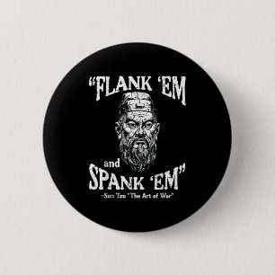 Badge Rond 5 Cm Flank Em Spank Em Sun Tzu Citation Drôle Mème Homm
