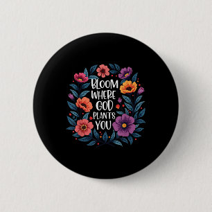 Badge Rond 5 Cm Fleur où Dieu vous Plante la foi chrétienne Hommes