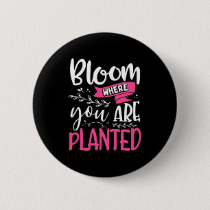 Badge Rond 5 Cm Fleur Où Vous Êtes Plantés