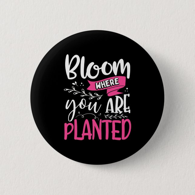 Badge Rond 5 Cm Fleur Où Vous Êtes Plantés (Devant)