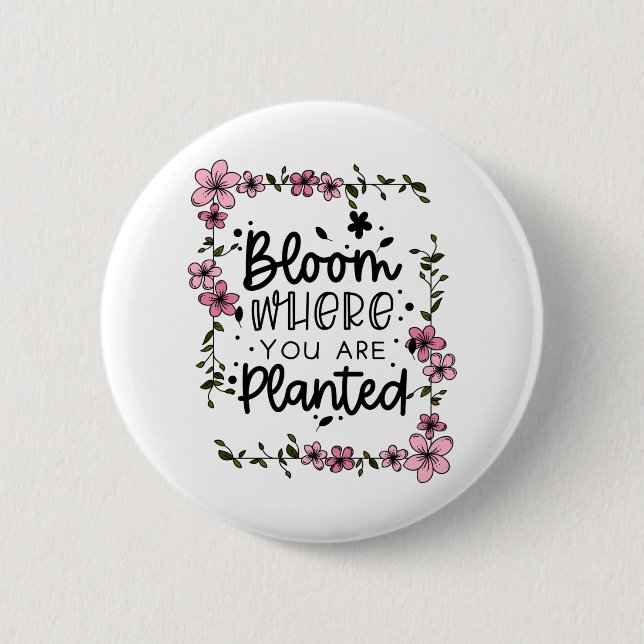 Badge Rond 5 Cm fleurit où vous êtes plantés (Devant)