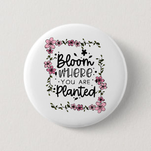 Badge Rond 5 Cm fleurit où vous êtes plantés