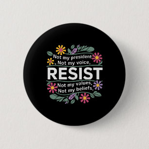 Badge Rond 5 Cm Fleurs de Résistance Pas Mon Président Anti-trump