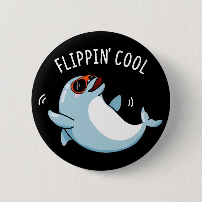 Badge Rond 5 Cm Flippin Cool Drôle Dolphin Pun Dark BG (Devant)