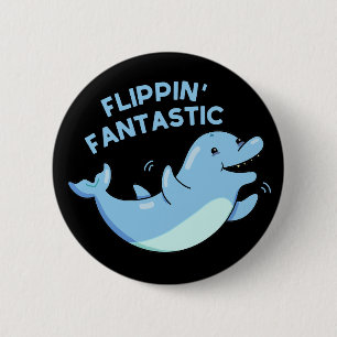 Badge Rond 5 Cm Flippin Fantastic Funky Dolphin Pun Dark BG