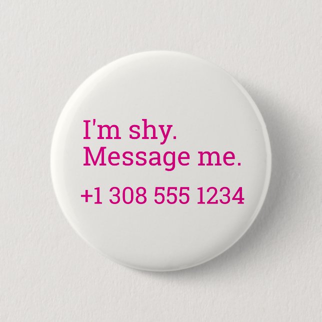 Badge Rond 5 Cm Flirting Introverts Shy Message me Number (Devant)