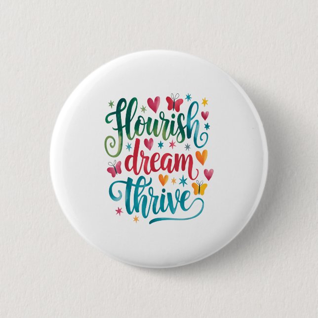 Badge Rond 5 Cm Flourish Dream Thrive Motivational  (Devant)