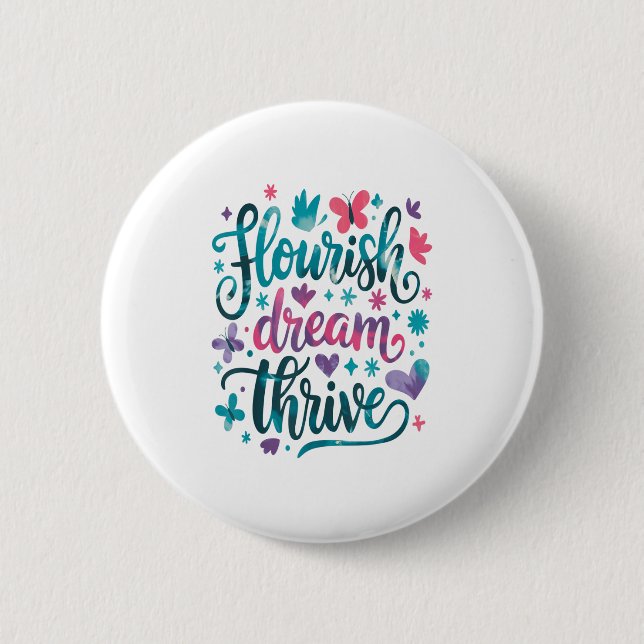 Badge Rond 5 Cm Flourish Dream Thrive Motivational  (Devant)