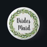 Badge Rond 5 Cm Flower Willow Folift Wreath Bridesmaid<br><div class="desc">Bouton arrière peint à la main sur le feuillage de saule fleuri "Femme domestique". Le style,  la couleur et la taille de la police de texte peuvent être customisés.</div>