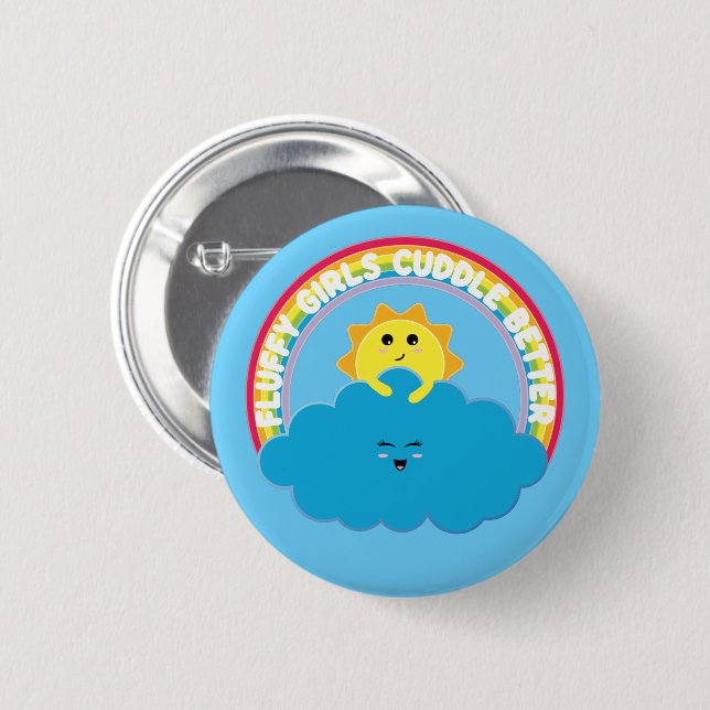 Badge Rond 5 Cm Fluffy Girls Cuddle Better - Happy Cloud - Kawaii (Devant & derrière)