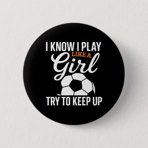 Badge Rond 5 Cm Footballeuse en bas âge Je sais que je joue comme