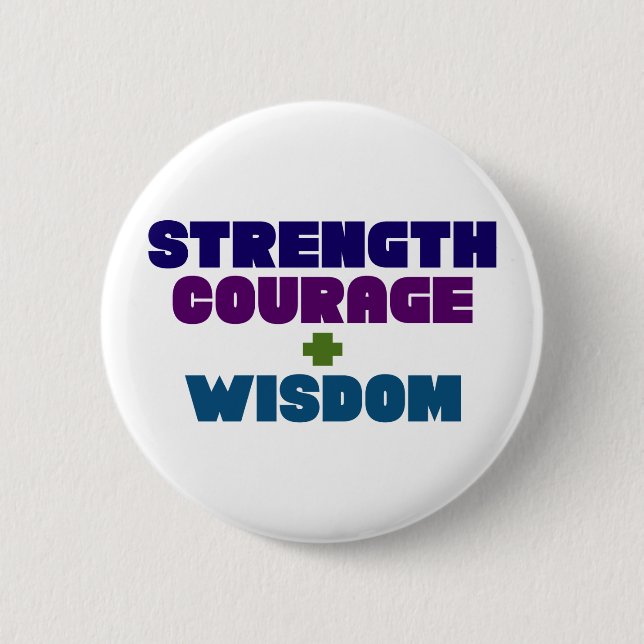 Badge Rond 5 Cm Force, Courage + Sagesse. (Devant)