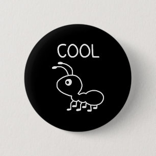 Badge Rond 5 Cm Fourmi cool, jeux de mots, drôle, blagues, sarcast