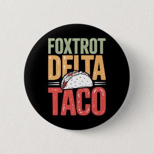 Badge Rond 5 Cm Foxtrot Delta Taco Trump Épouse Toujours - Let