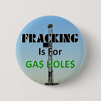 Badge Rond 5 Cm Fracking pour des trous de gaz