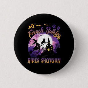 Badge Rond 5 Cm Français Bulldog Rides Shotgun Cool Halloween Prot