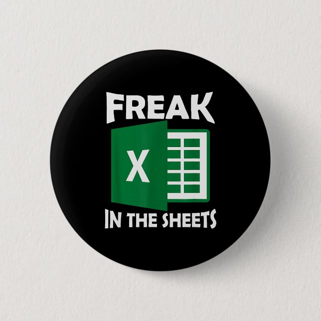 Badge Rond 5 Cm Freak In The Sheets, Accountant Funny Spreadsheet  (Devant)
