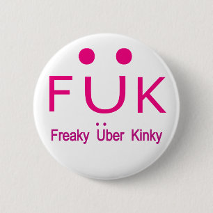 Badge Rond 5 Cm Freaky Uber Kinky