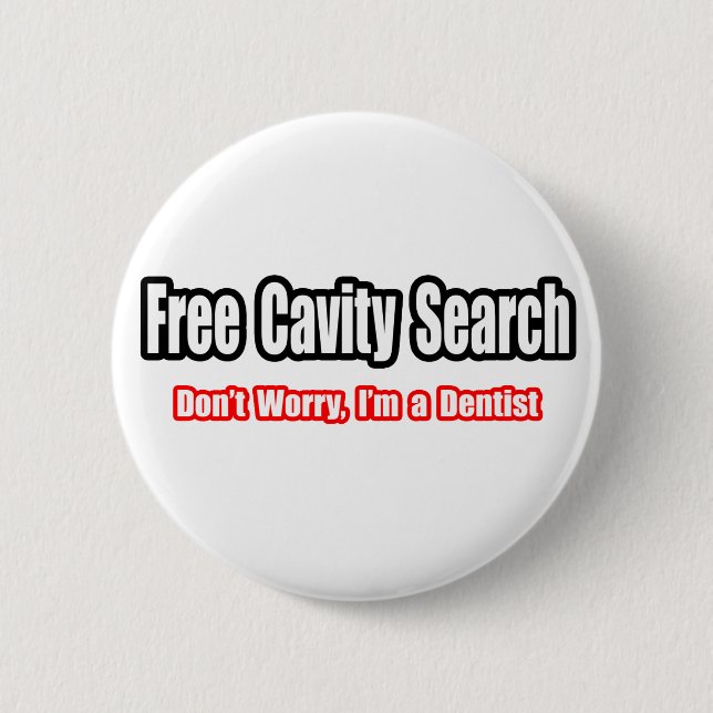 Badge Rond 5 Cm Free Cavity Search (Dentist Joke) (Devant)