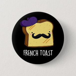 Badge Rond 5 Cm French Toast Funny Pun de pain foncé BG