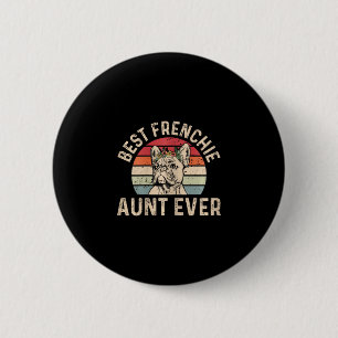 Badge Rond 5 Cm Frenchie Tante Ever Design Pour Votre Tante French