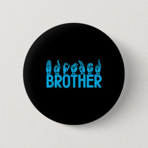 Badge Rond 5 Cm Frère ASL Langue des Signes Américaine Sensibilisa