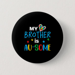 Badge Rond 5 Cm Frère autiste est au top sensibilisation asd enfan