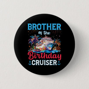 Badge Rond 5 Cm Frère De L'Anniversaire Cruiser Funny Cruise Birth