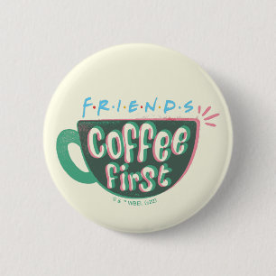 Badge Rond 5 Cm FRIENDS™   Café d'abord