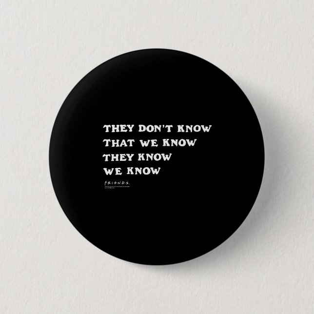 Badge Rond 5 Cm Friends They Don't Know That We Know Quote Tv Show (Devant)