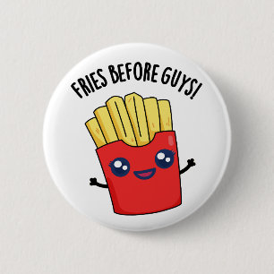 Badge Rond 5 Cm Fries Avant Les Gars Drôle Fries Pun