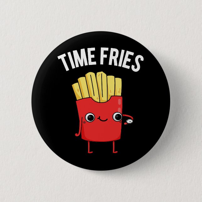 Badge Rond 5 Cm Fries de temps drôle Français Fries Pun Dark BG (Devant)